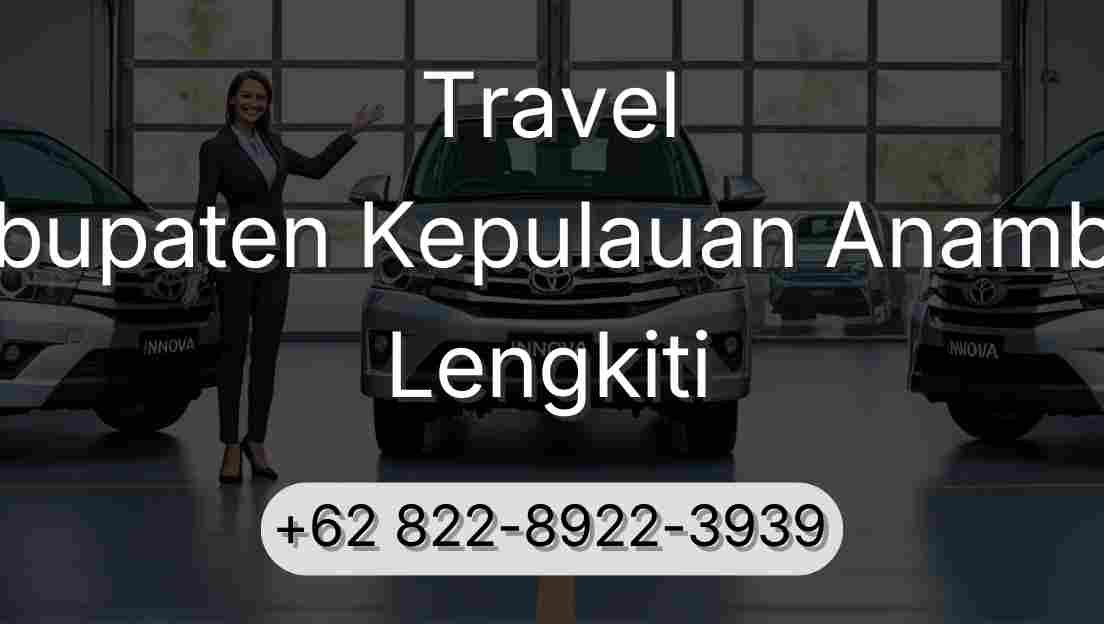 Travel Kabupaten Kepulauan Anambas Lengkiti