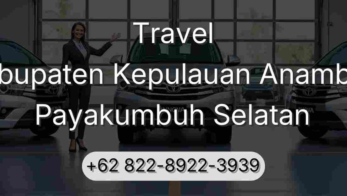 Travel Kabupaten Kepulauan Anambas Payakumbuh Selatan