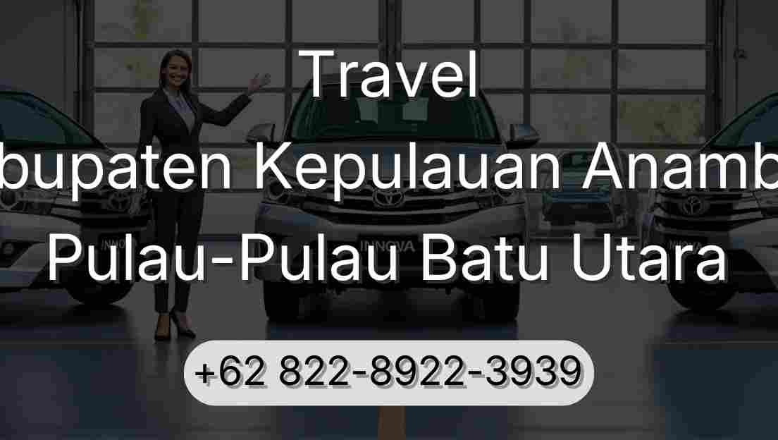 Travel Kabupaten Kepulauan Anambas Pulau-Pulau Batu Utara