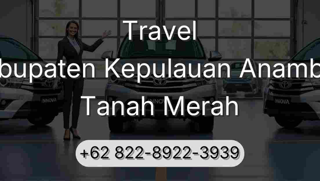 Travel Kabupaten Kepulauan Anambas Tanah Merah
