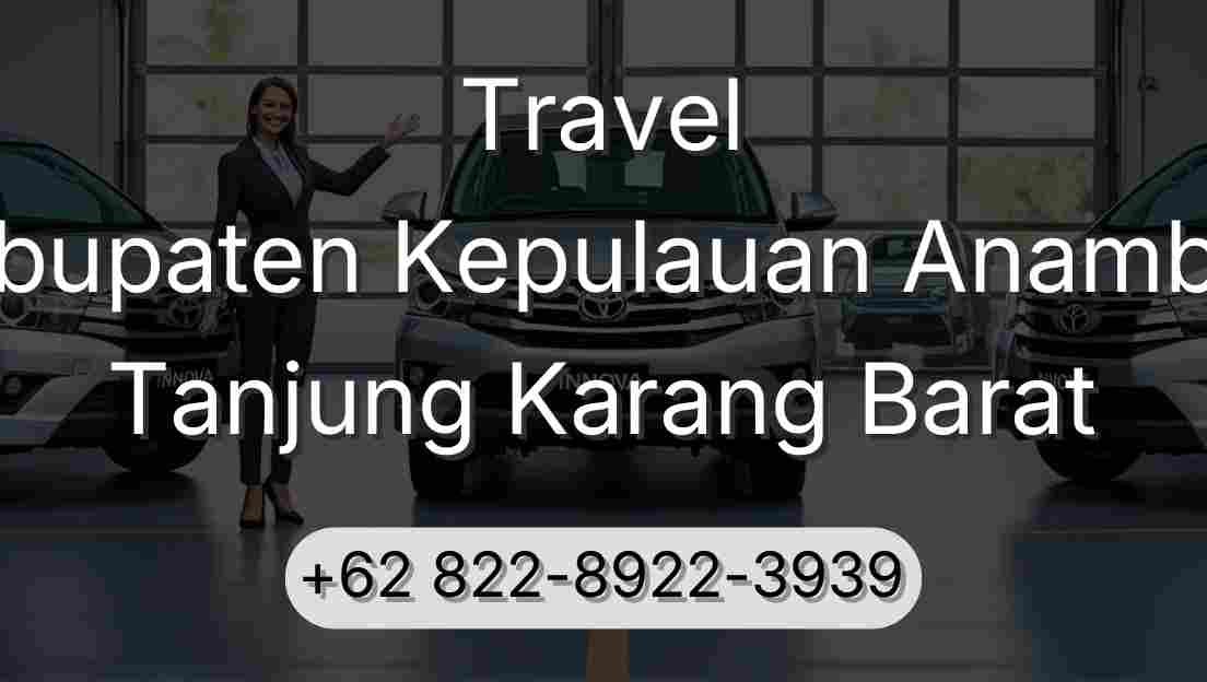 Travel Kabupaten Kepulauan Anambas Tanjung Karang Barat