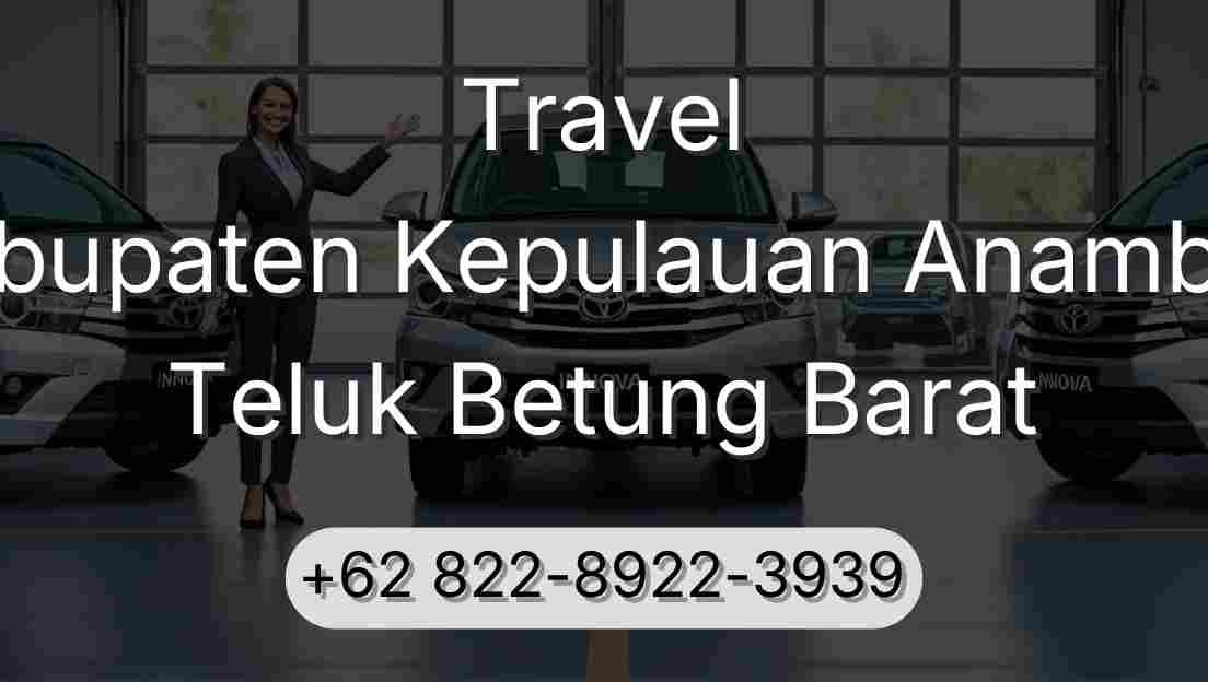 Travel Kabupaten Kepulauan Anambas Teluk Betung Barat
