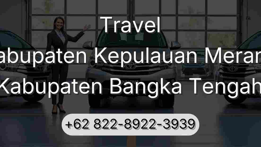 Travel Kabupaten Kepulauan Meranti Kabupaten Bangka Tengah