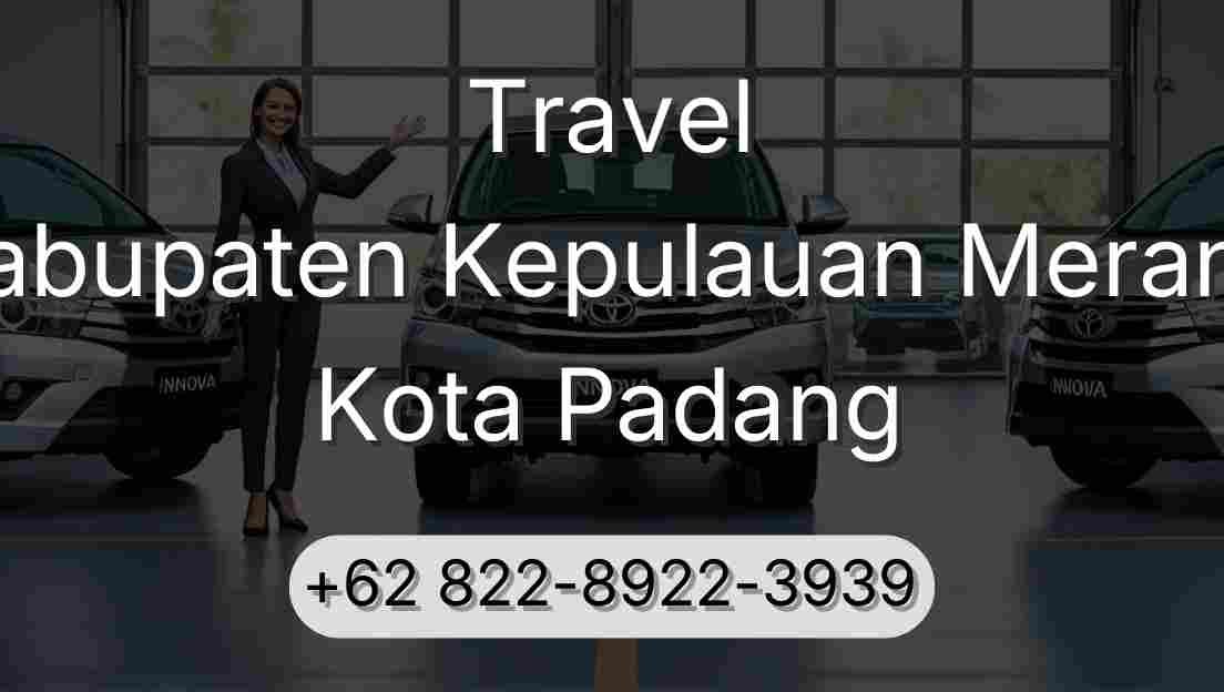 Travel Kabupaten Kepulauan Meranti Kota Padang