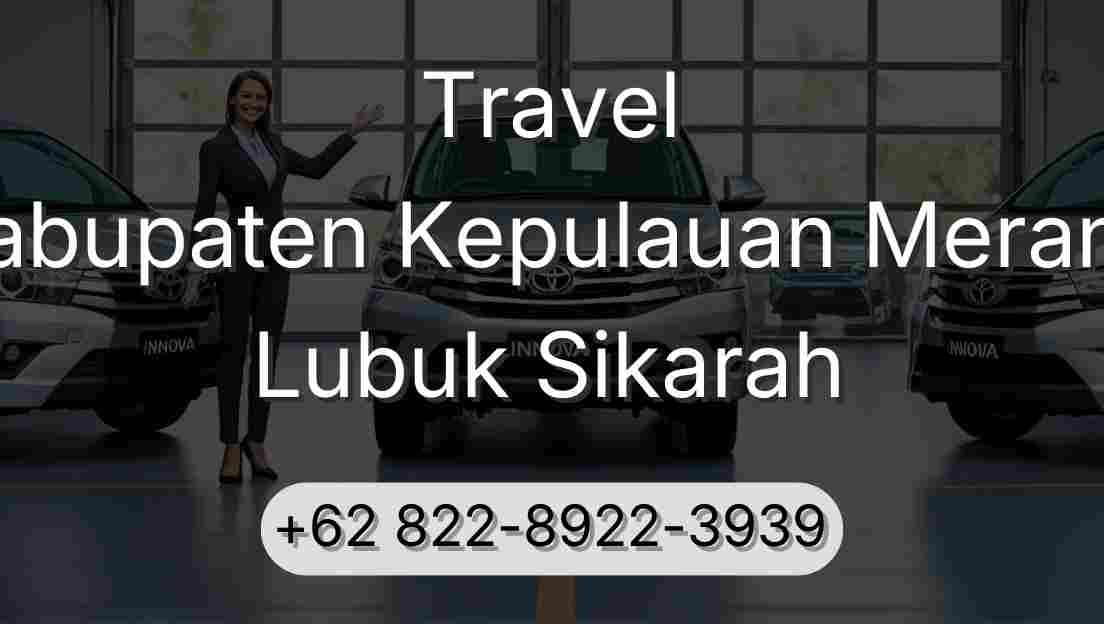 Travel Kabupaten Kepulauan Meranti Lubuk Sikarah