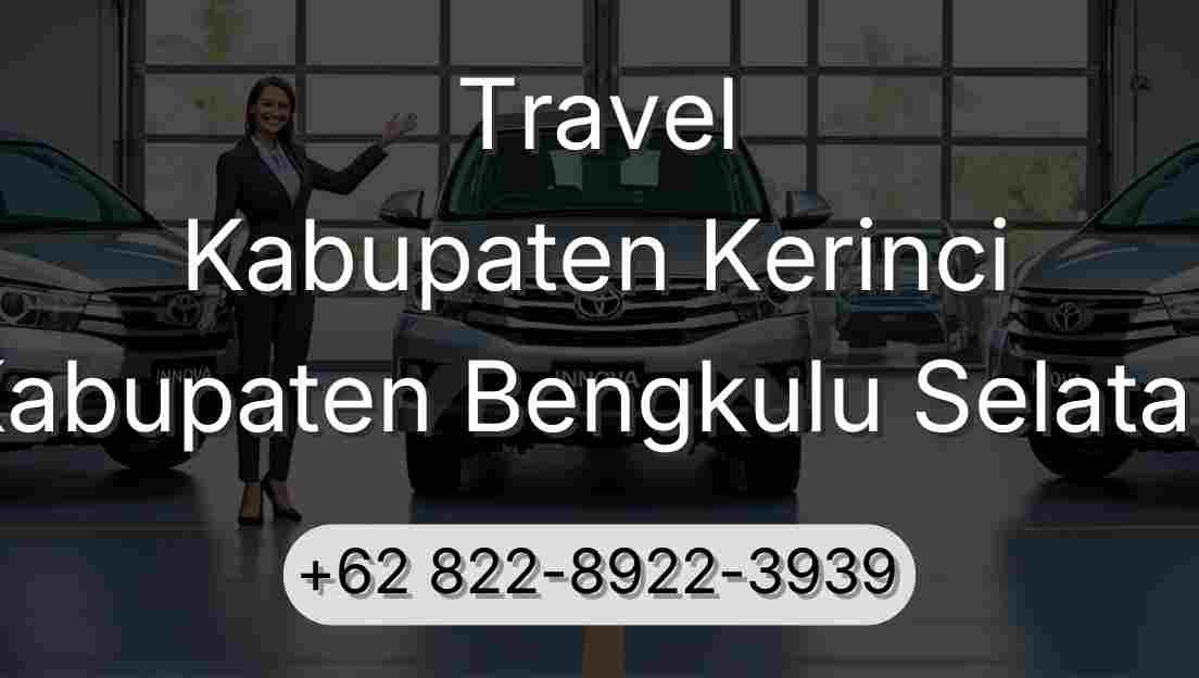 Travel Kabupaten Kerinci Kabupaten Bengkulu Selatan