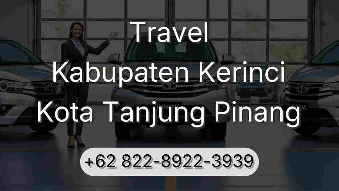 Travel Kabupaten Kerinci Kota Tanjung Pinang