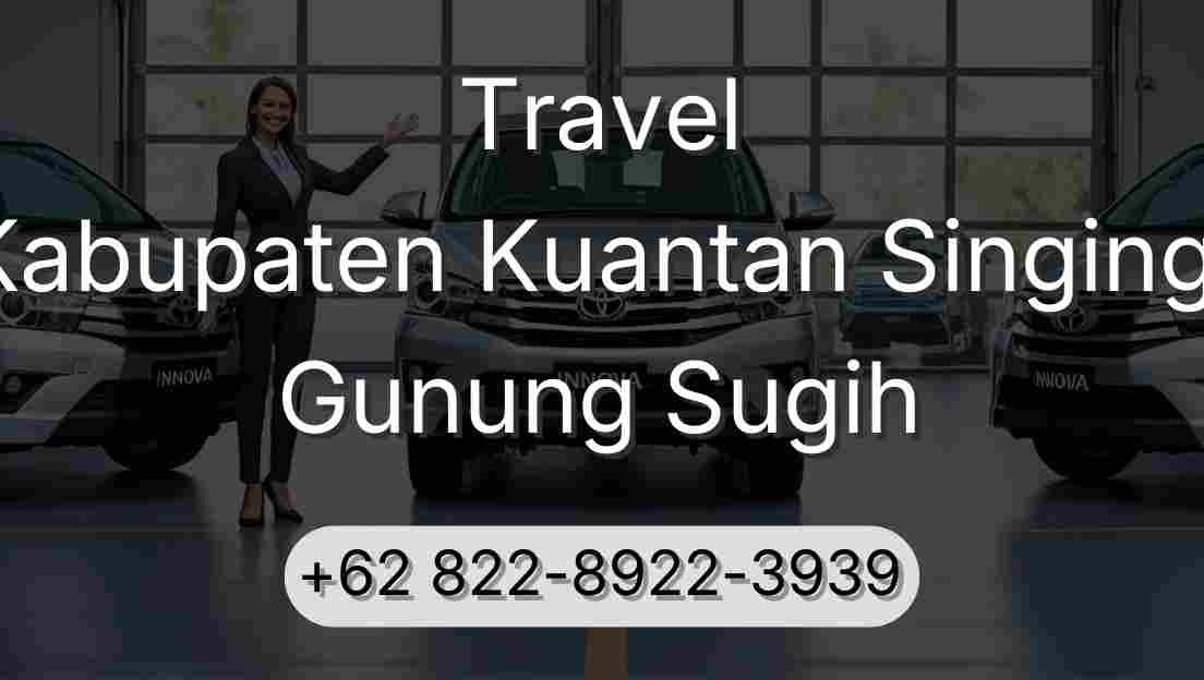 Travel Kabupaten Kuantan Singingi Gunung Sugih