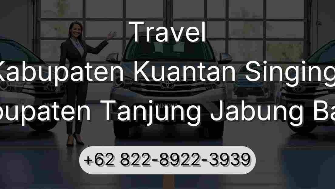 Travel Kabupaten Kuantan Singingi Kabupaten Tanjung Jabung Barat