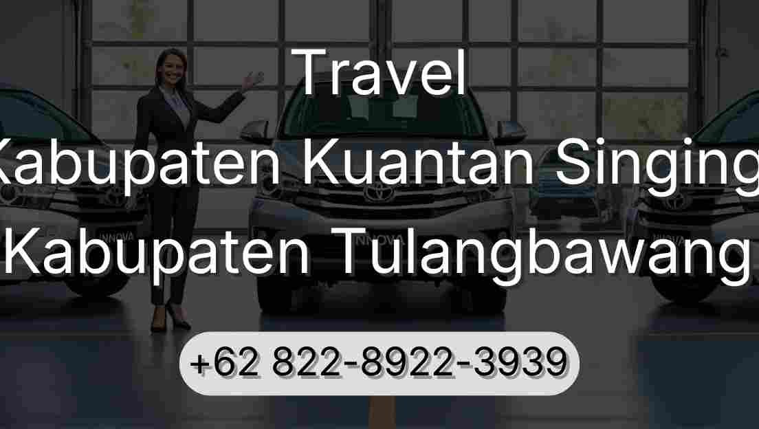 Travel Kabupaten Kuantan Singingi Kabupaten Tulangbawang