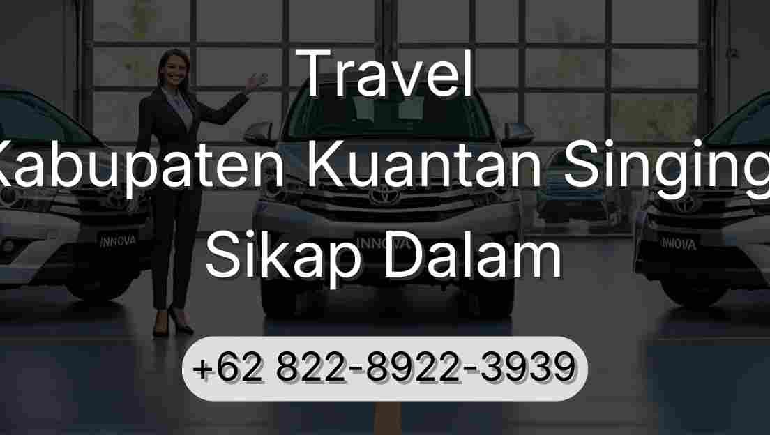 Travel Kabupaten Kuantan Singingi Sikap Dalam