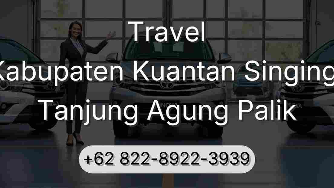 Travel Kabupaten Kuantan Singingi Tanjung Agung Palik