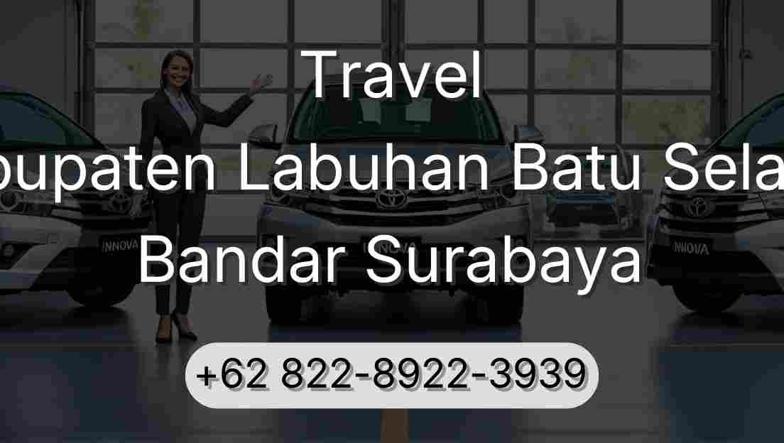 Travel Kabupaten Labuhan Batu Selatan Bandar Surabaya