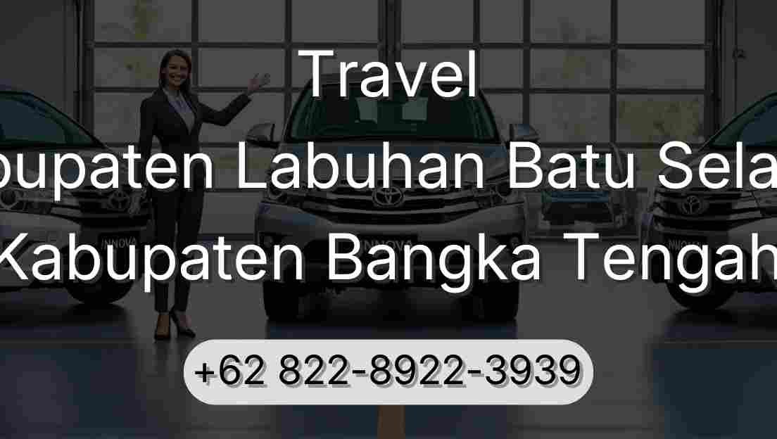 Travel Kabupaten Labuhan Batu Selatan Kabupaten Bangka Tengah