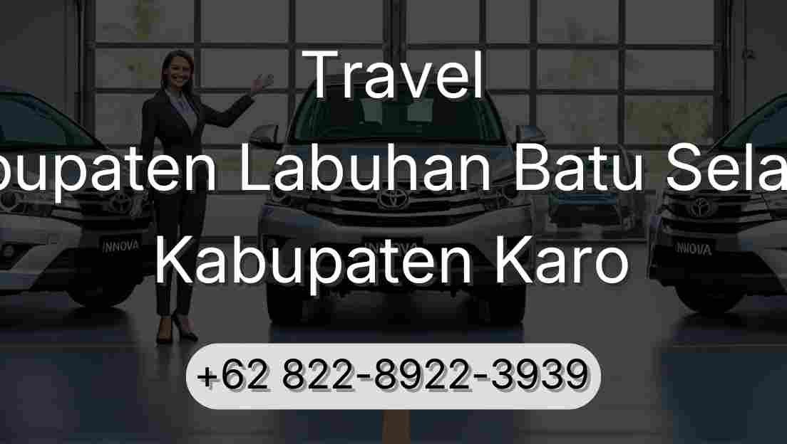 Travel Kabupaten Labuhan Batu Selatan Kabupaten Karo