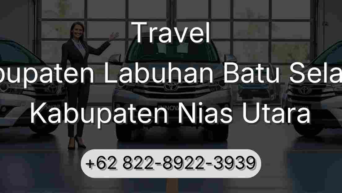 Travel Kabupaten Labuhan Batu Selatan Kabupaten Nias Utara