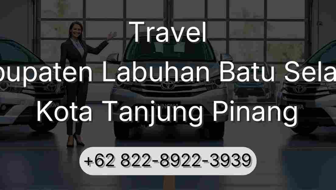 Travel Kabupaten Labuhan Batu Selatan Kota Tanjung Pinang