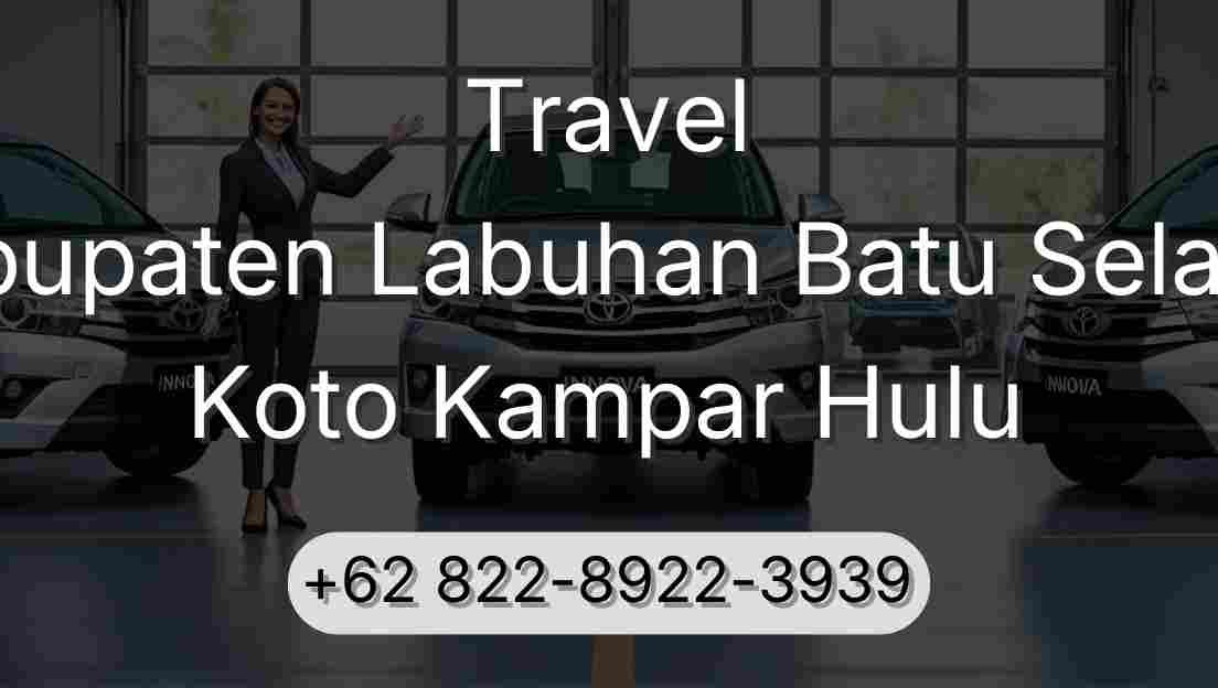 Travel Kabupaten Labuhan Batu Selatan Koto Kampar Hulu