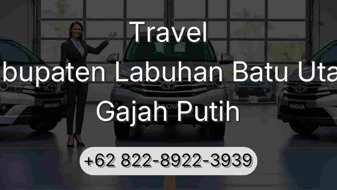 Travel Kabupaten Labuhan Batu Utara Gajah Putih