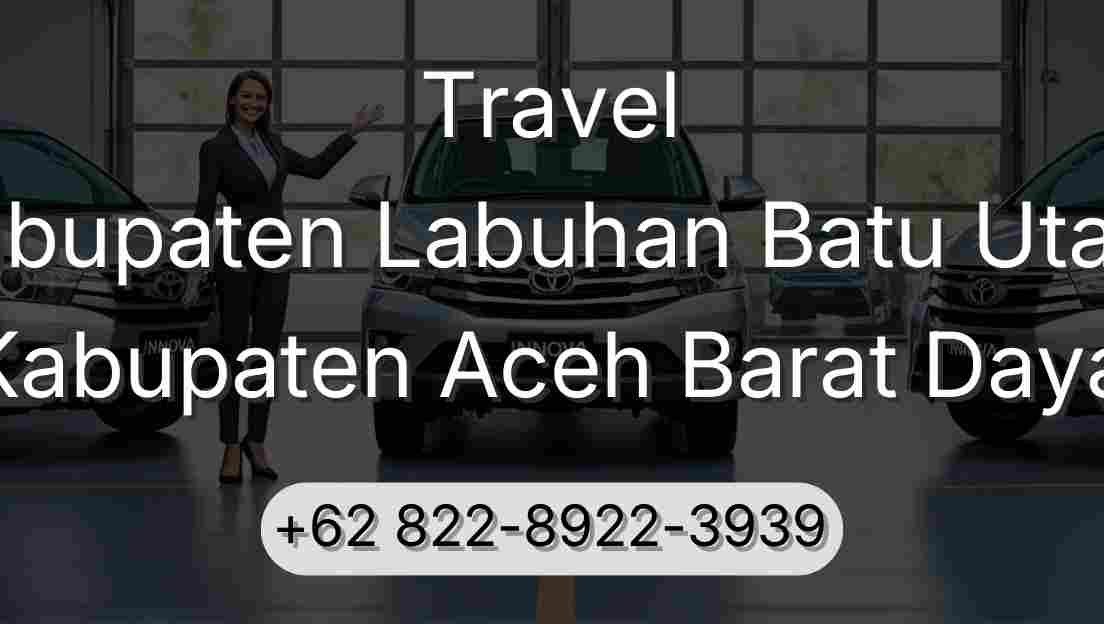 Travel Kabupaten Labuhan Batu Utara Kabupaten Aceh Barat Daya