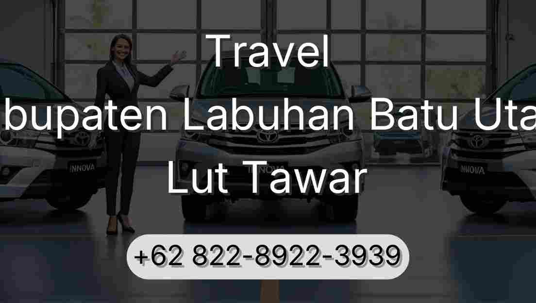 Travel Kabupaten Labuhan Batu Utara Lut Tawar