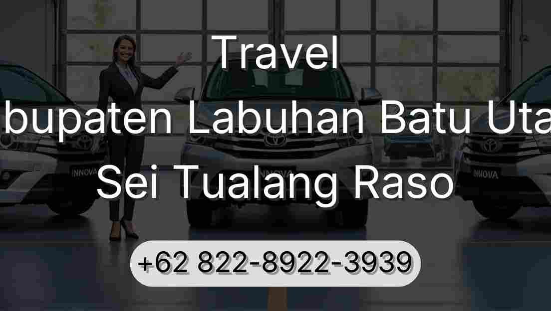 Travel Kabupaten Labuhan Batu Utara Sei Tualang Raso