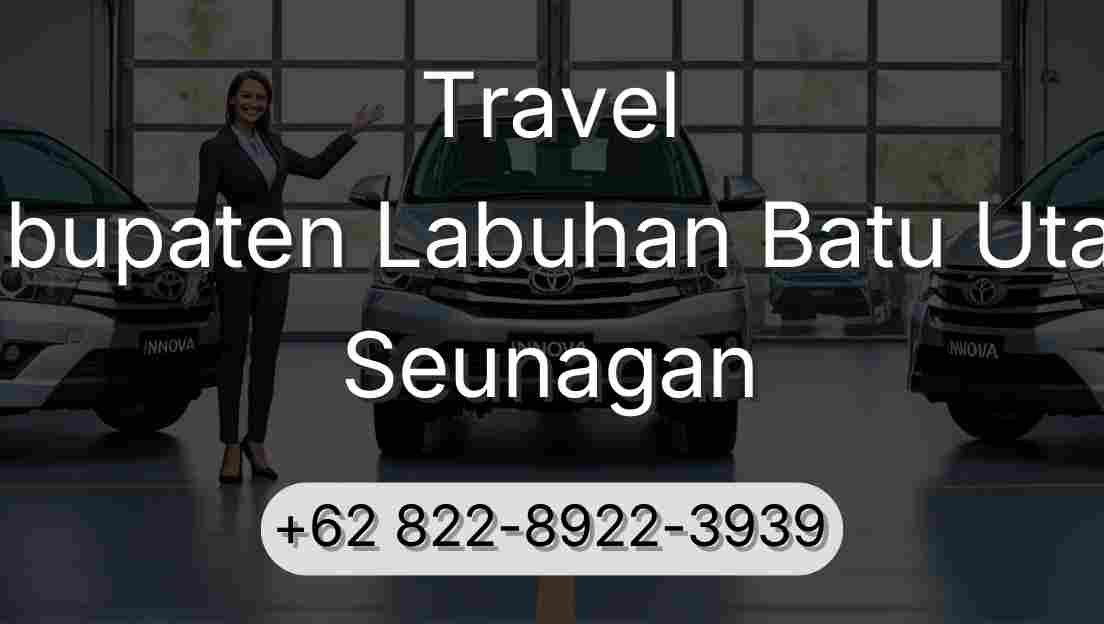 Travel Kabupaten Labuhan Batu Utara Seunagan