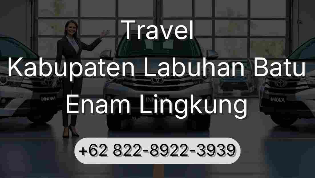 Travel Kabupaten Labuhan Batu Enam Lingkung