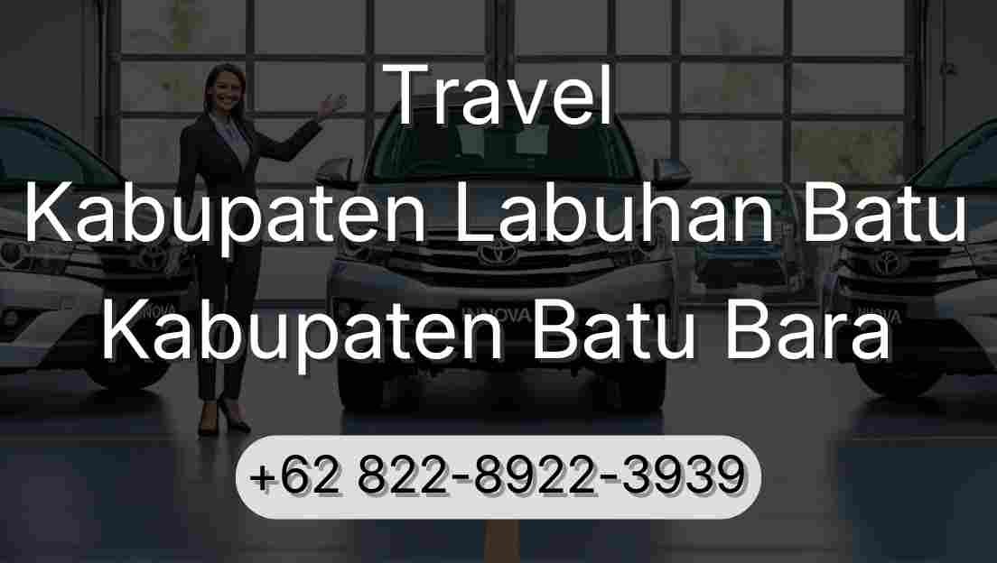 Travel Kabupaten Labuhan Batu Kabupaten Batu Bara
