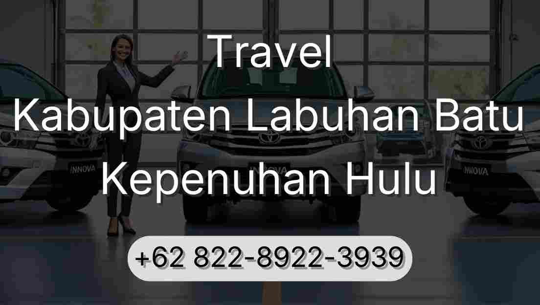 Travel Kabupaten Labuhan Batu Kepenuhan Hulu