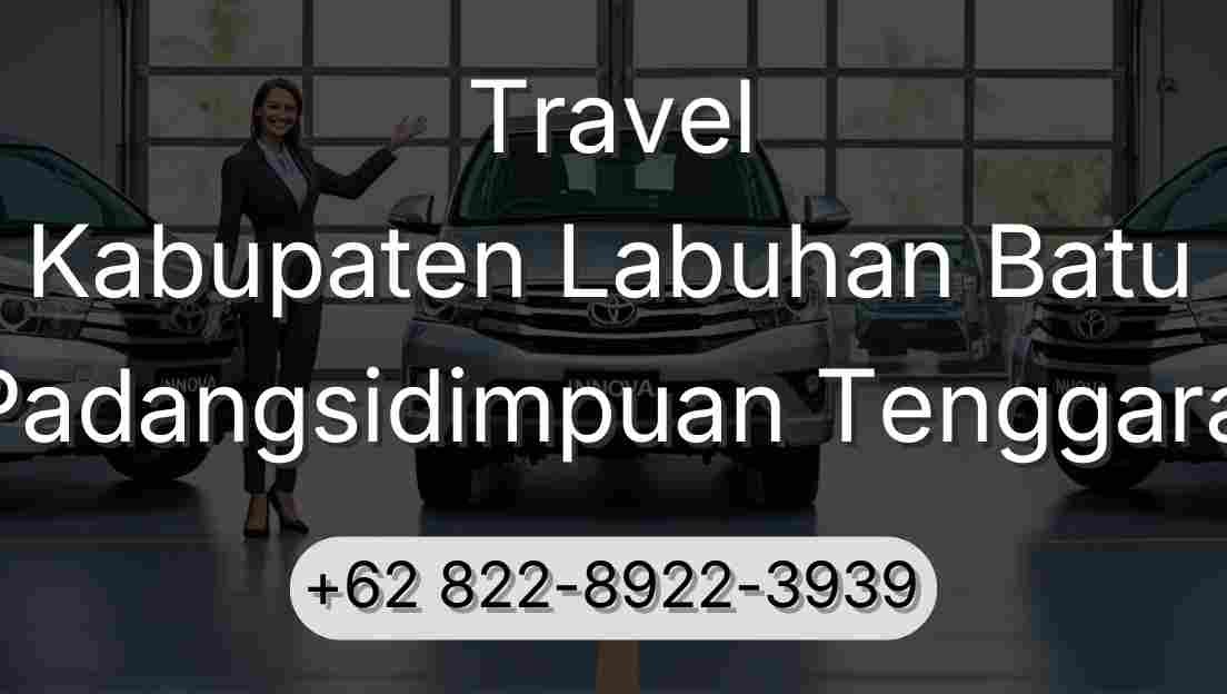 Travel Kabupaten Labuhan Batu Padangsidimpuan Tenggara