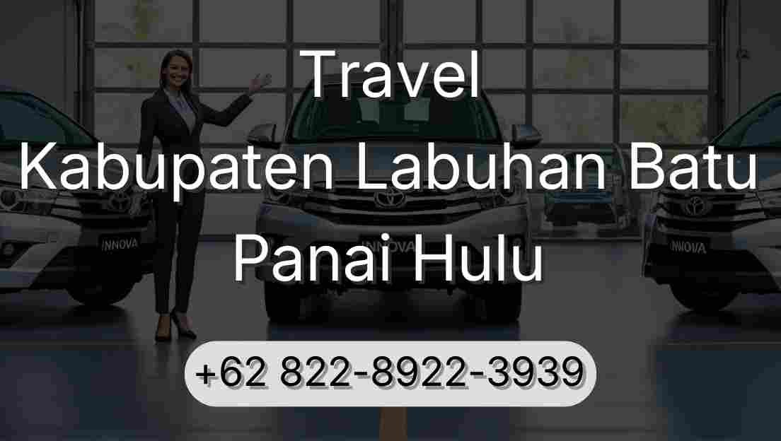 Travel Kabupaten Labuhan Batu Panai Hulu