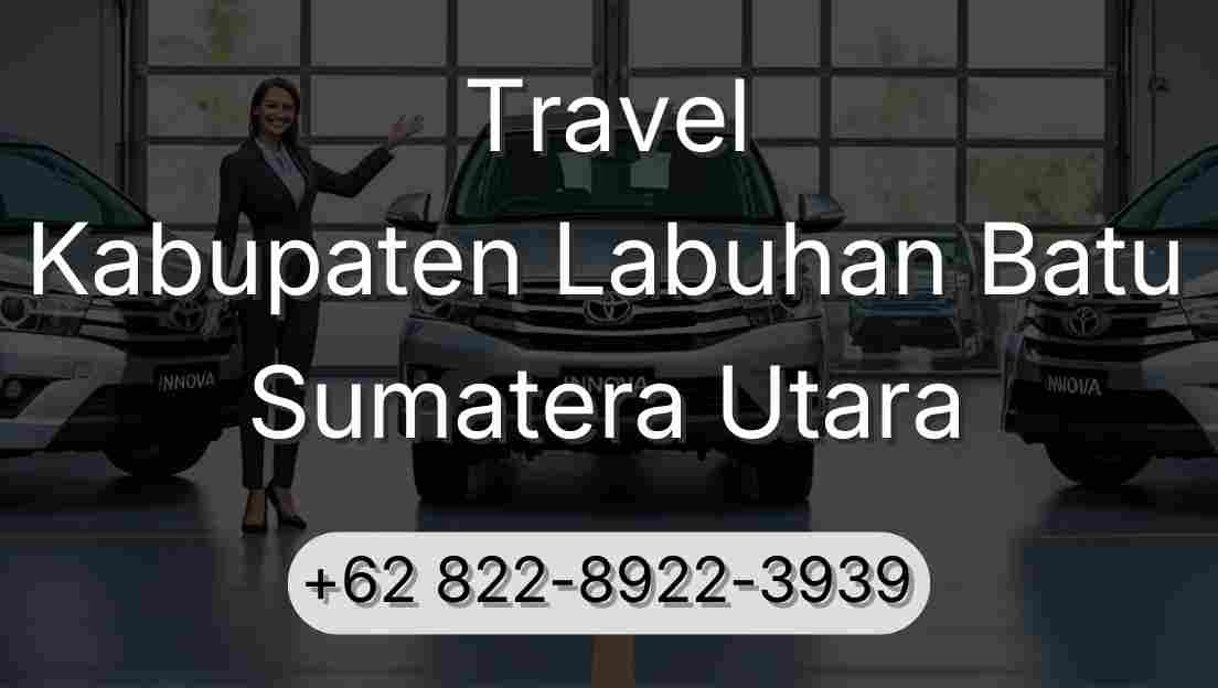 Travel Kabupaten Labuhan Batu Sumatera Utara