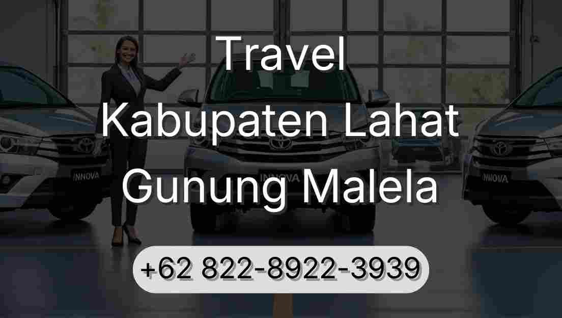 Travel Kabupaten Lahat Gunung Malela