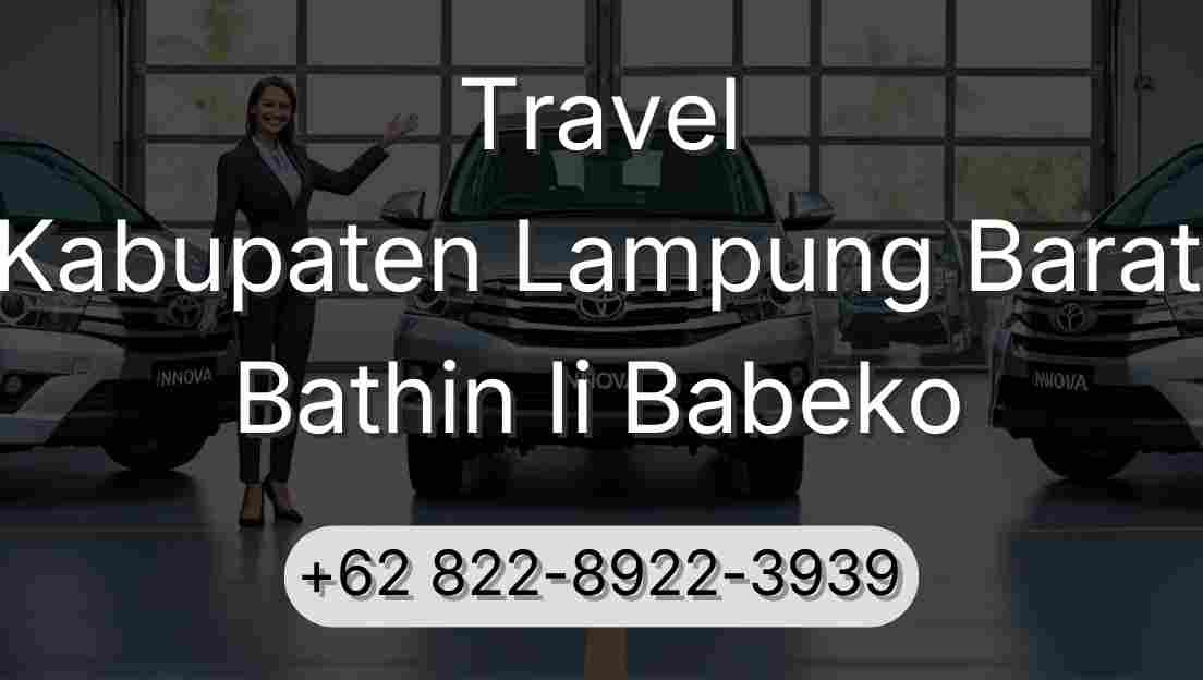 Travel Kabupaten Lampung Barat Bathin Ii Babeko