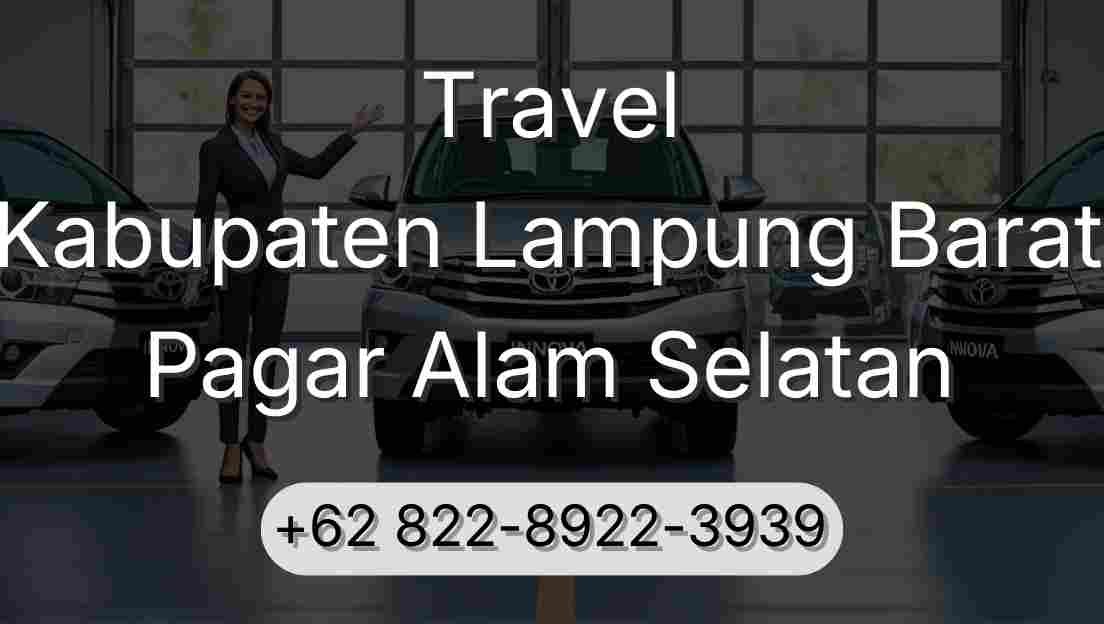 Travel Kabupaten Lampung Barat Pagar Alam Selatan