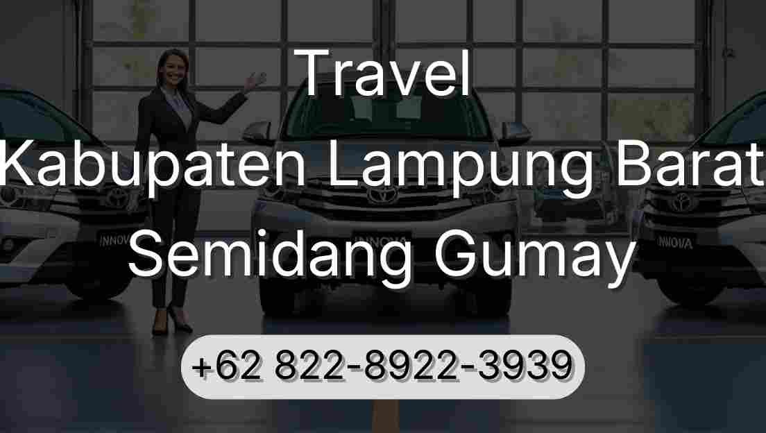 Travel Kabupaten Lampung Barat Semidang Gumay