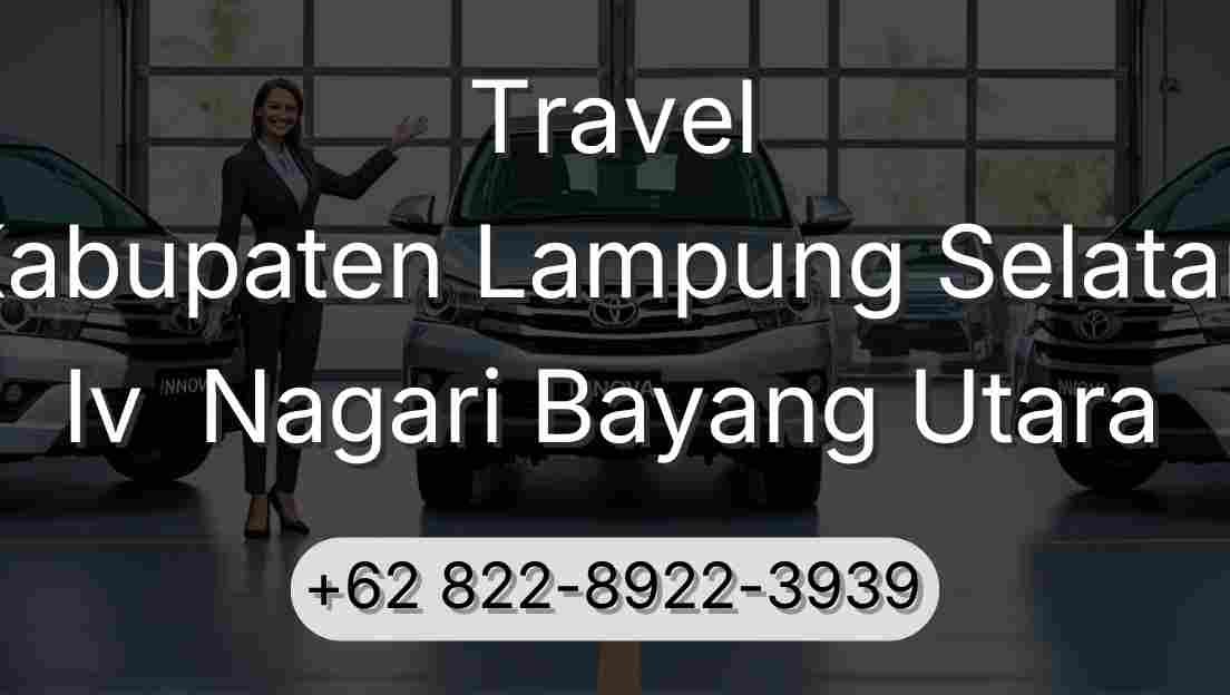 Travel Kabupaten Lampung Selatan Iv  Nagari Bayang Utara