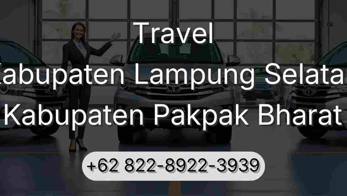 Travel Kabupaten Lampung Selatan Kabupaten Pakpak Bharat