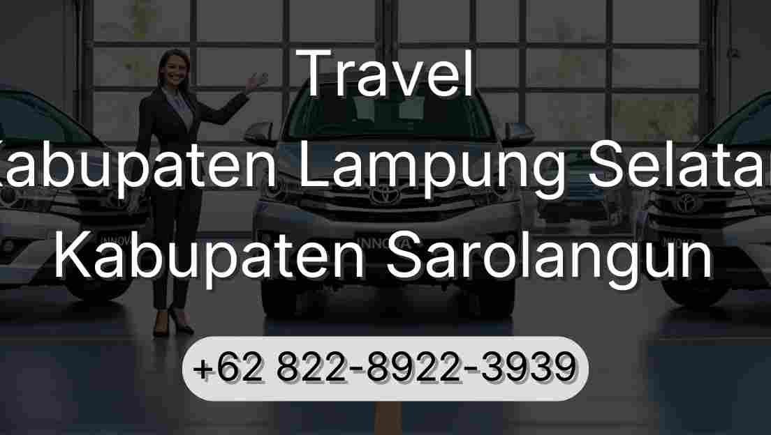 Travel Kabupaten Lampung Selatan Kabupaten Sarolangun