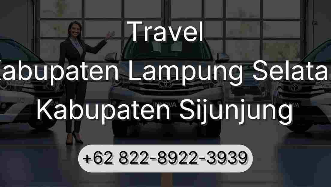 Travel Kabupaten Lampung Selatan Kabupaten Sijunjung