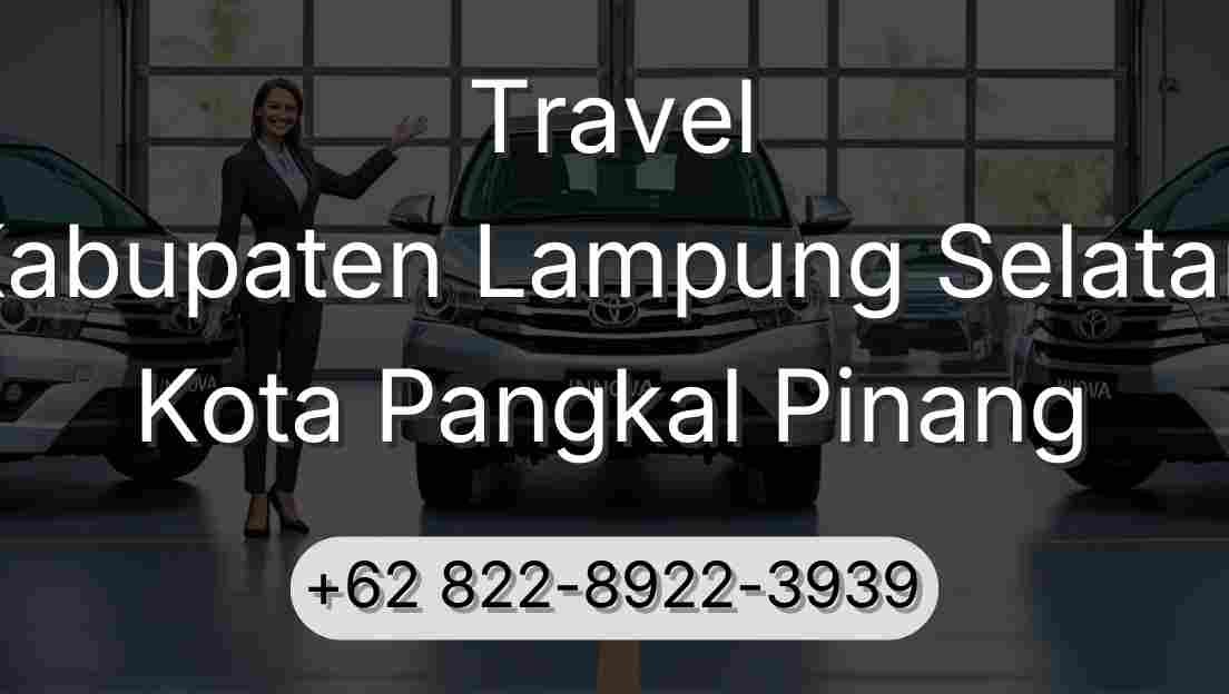 Travel Kabupaten Lampung Selatan Kota Pangkal Pinang