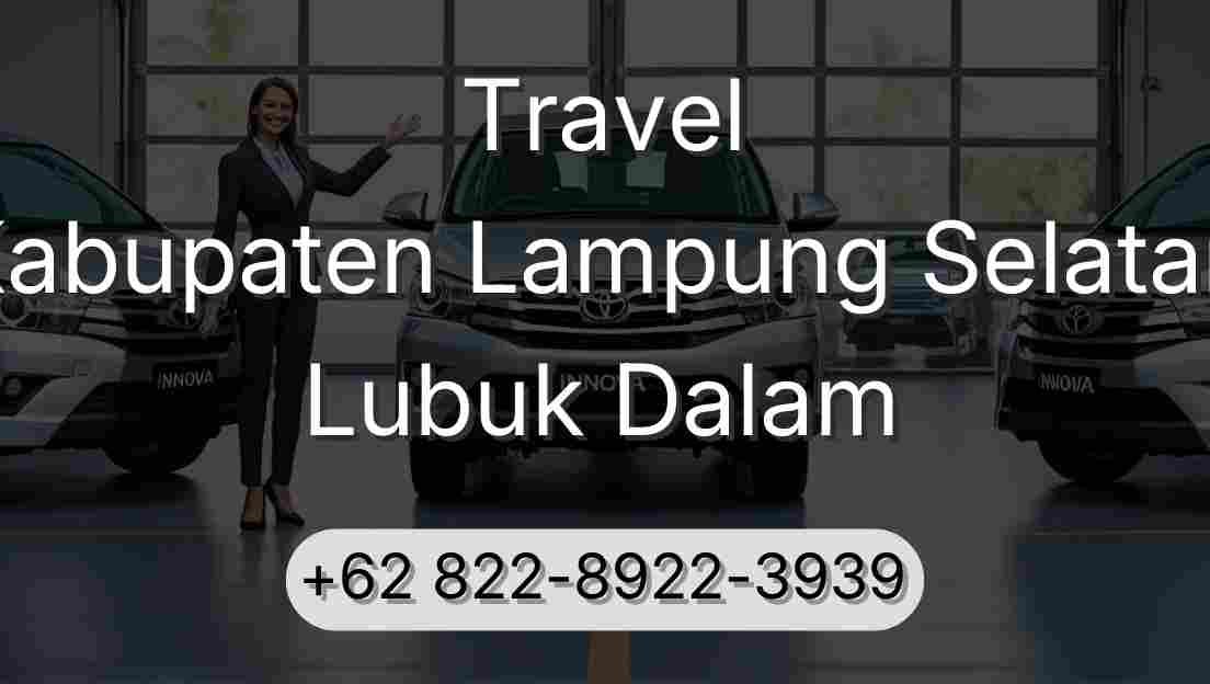 Travel Kabupaten Lampung Selatan Lubuk Dalam