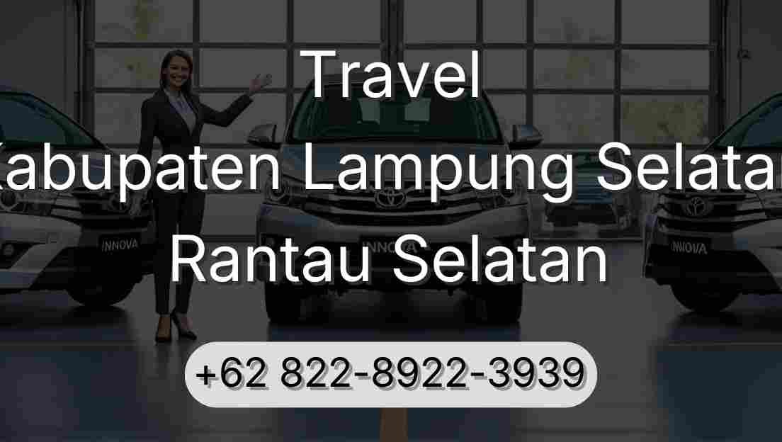 Travel Kabupaten Lampung Selatan Rantau Selatan