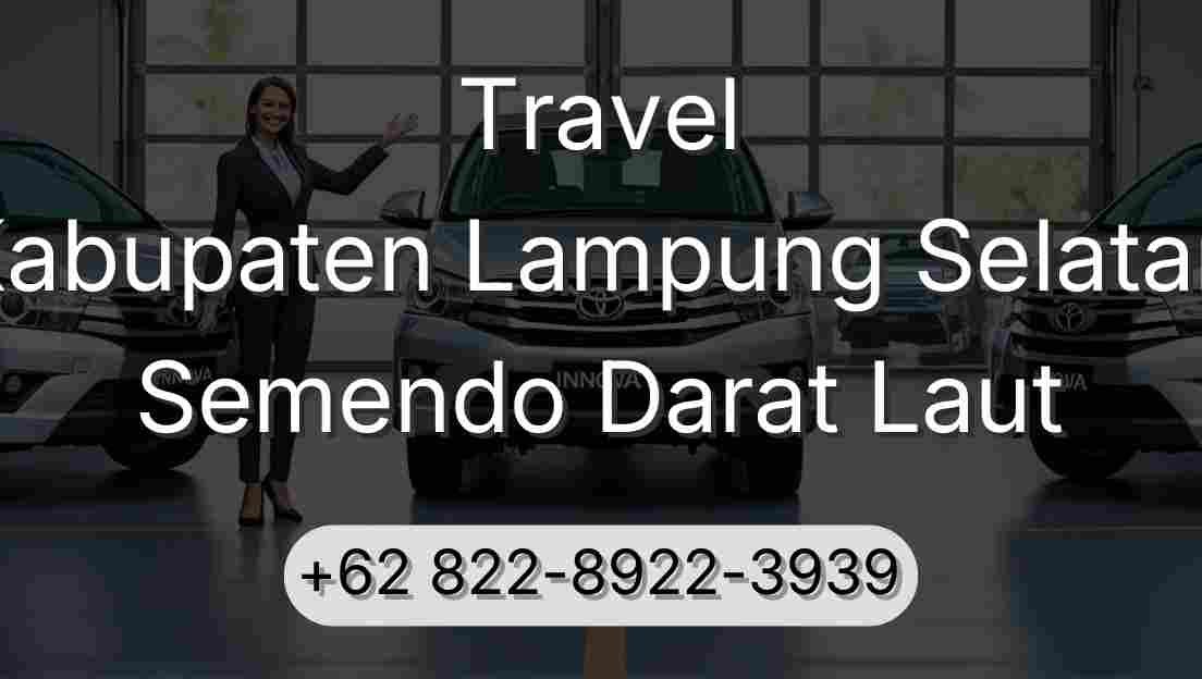 Travel Kabupaten Lampung Selatan Semendo Darat Laut