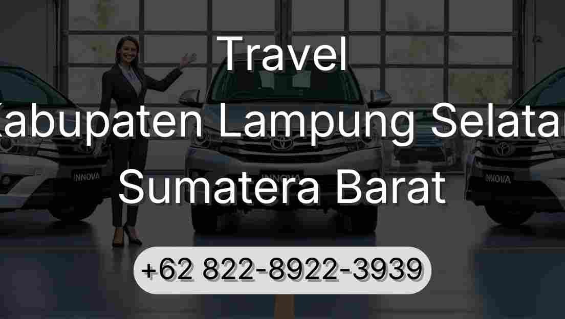 Travel Kabupaten Lampung Selatan Sumatera Barat