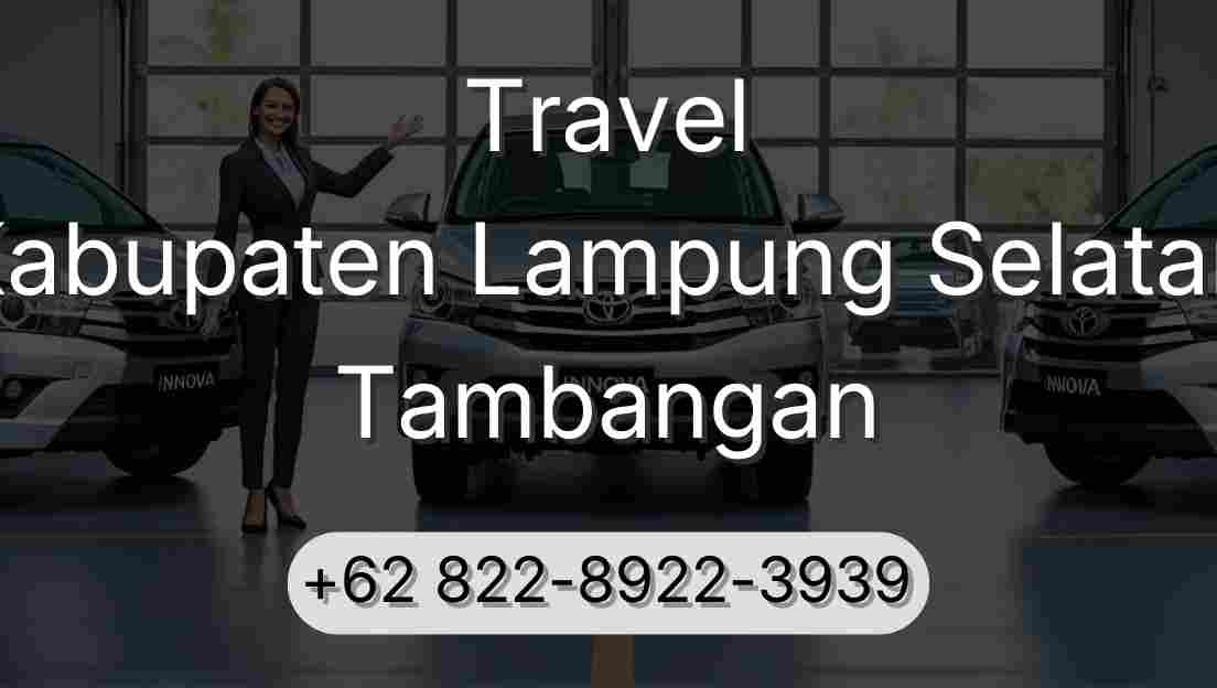 Travel Kabupaten Lampung Selatan Tambangan