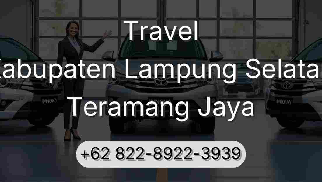 Travel Kabupaten Lampung Selatan Teramang Jaya