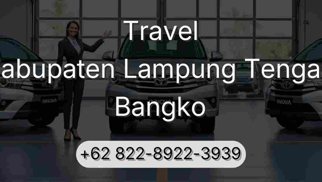 Travel Kabupaten Lampung Tengah Bangko