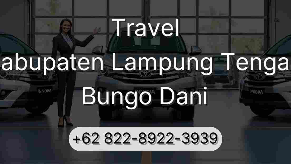 Travel Kabupaten Lampung Tengah Bungo Dani